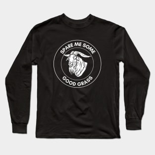 Spare Me Some Grass Long Sleeve T-Shirt